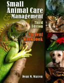 Student workbook to accompany small animal care and management /