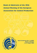 Book of abstracts of the 59th annual meeting of the European Association for Animal Production : Vilnius, Lithuania, August 24th-27th, 2008.