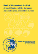 Book of abstracts of the 61st Annual Meeting of the European Association for Animal Production : Heraklion - Crete Island, Greece, 23-27 August 2010.
