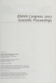 BSAVA Congress 2003 : scientific proceedings : [46th Annual Congress, 3rd-6th April 2003, ICC/NIA Birmingham UK /