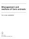 Management and welfare of farm animals.