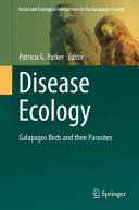 Disease ecology : Galapagos birds and their parasites /