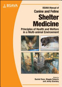 BSAVA manual of canine and feline shelter medicine : principles of health and welfare in a multi-animal environment /