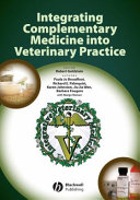 Integrating complementary medicine into veterinary practice /