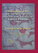 Proceedings of the 44th Congress of the International Society for Applied Ethology (Isae) : coping in large groups : Swedish University of Agricultural Sciences, Uppsala, Sweden, 4-7 August 2010 /