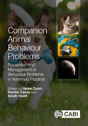 Companion animal behaviour problems : prevention and management of behaviour problems in veterinary practice /
