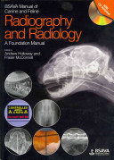BSAVA manual of canine and feline radiography and radiology : a foundation manual /