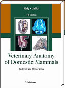 Veterinary anatomy of domestic mammals : textbook and colour atlas /