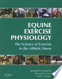 Equine exercise physiology : the science of exercise in the athletic horse /