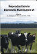 Reproduction in domestic ruminants VI /