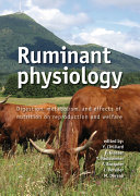 Ruminant physiology : digestion, metabolism, and effects of nutrition on reproduction and welfare : proceedings of the XIth International symposium on ruminant physiology /