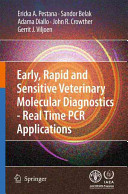 Early, rapid and sensitive veterinary molecular diagnostics - real time PCR applications /