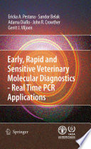 Early, rapid and sensitive veterinary molecular diagnostics - real time PCR applications /