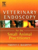 Veterinary endoscopy for the small animal practitioner /