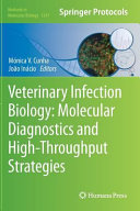 Veterinary infection biology : molecular diagnostics and high-throughput strategies  /