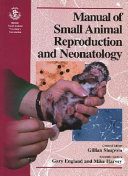 BSAVA manual of small animal reproduction and neonatology /