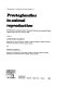 Prostaglandins in animal reproduction : proceedings from a symposium held at the Swedish University of Agricultural Sciences, Uppsala, Sweden, May 31st-June 2nd, 1983 /