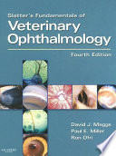 Slatter's fundamentals of veterinary ophthalmology /
