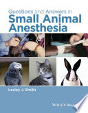 Questions and answers in small animal anesthesia /