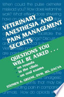 Veterinary anesthesia and pain management secrets /
