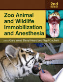 Zoo animal and wildlife immobilization and anesthesia /