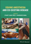 Equine anesthesia and co-existing disease /