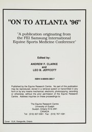On to Atlanta '96 : a publication originating from the FEI Samsung International Equine Sports Medicine Conference /