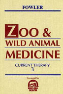Zoo & wild animal medicine : current therapy 3 /