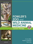 Fowler's zoo and wild animal medicine : current therapy.