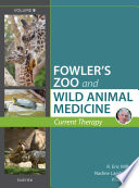 Fowler's zoo and wild animal medicine : current therapy.