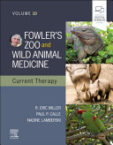 Fowler's zoo and wild animal medicine : current therapy /