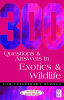 300 questions and answers in exotics and wildlife for veterinary nurses /