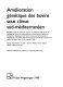 Amélioration génétique des bovins sous climat sud- méditerranéen = genetic improvement of cattle in southern Mediterranean climates : comptes rendus du symposium organisé par l'Office de l'Elevage et des Pâtarages de Tunisie en collaboration de la Fédération Européenne de Zootechnie, l'Organisation des Nations Unies pour l'Alimentation et l'Agriculture et le Comité International pour le Contrôle de la Productivité Laitiere du Bétail, Tunis, 21-23 novembre 1989 /