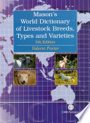 Mason's world dictionary of livestock breeds, types and varieties /
