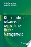 Biotechnological Advances in Aquaculture Health Management  /