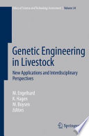 Genetic engineering in livestock : new applications and interdisciplinary perspectives /