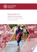 Pastoralism in Africa's drylands : reducing risks, addressing vulnerability and enhancing resilience /