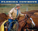 Florida cowboys : keepers of the last frontier /