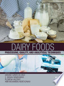 Dairy foods : processing, quality, and analytical techniques /