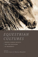 Equestrian cultures : horses, human society, and the discourse of modernity /