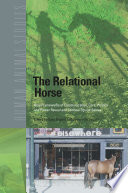 The relational horse : how frameworks of communication, care, politics and power reveal and conceal equine selves /