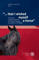 "...that I wished myself a horse" : the horse as representative of cultural change in systems of thought /