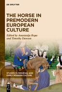 The horse in premodern European culture /