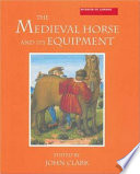 The medieval horse and its equipment, c.1150-c.1450 /