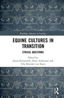 Equine cultures in transition : ethical questions /