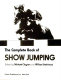 The Complete book of show jumping /