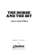 The Horse and the bit /
