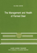 The Management and health of farmed deer : a seminar in the CEC Programme of Coordination of Research in Animal Husbandry, held in Edinburgh on 10-11 December 1987 /