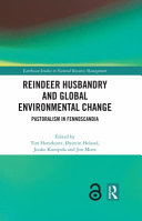 Reindeer husbandry and global environmental change : pastoralism in Fennoscandia /