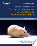 The UFAW handbook on the care and management of laboratory and other research animals /